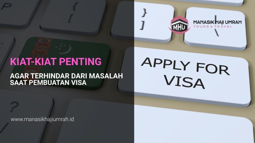 Kiat-Kiat Penting Agar Terhindar dari Masalah Saat Pembuatan Visa